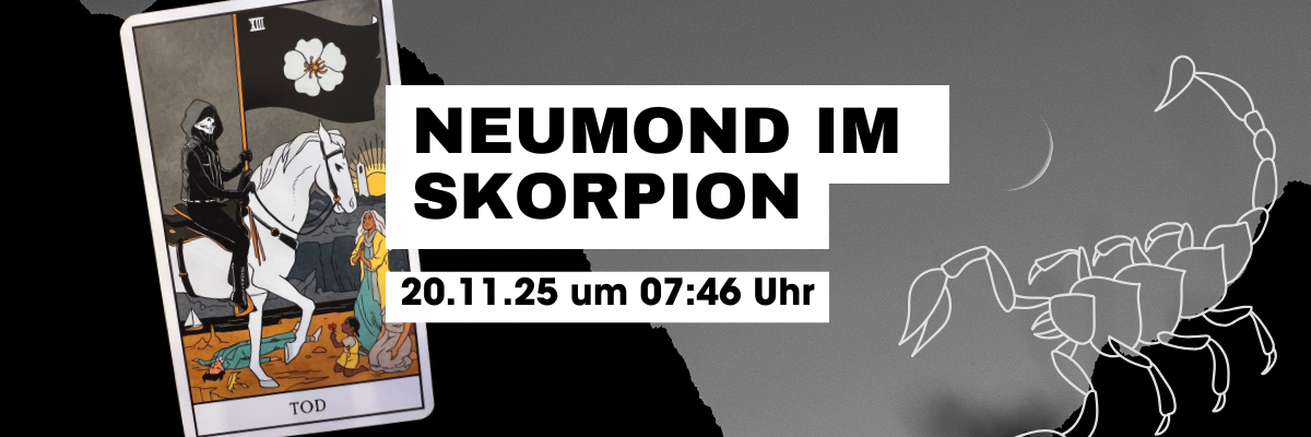 20.11. Neumond im Skorpion