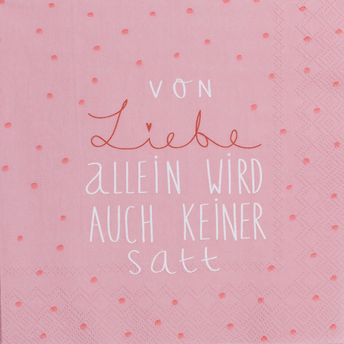 Lunchservietten "Von Liebe allein wird auch keiner satt"