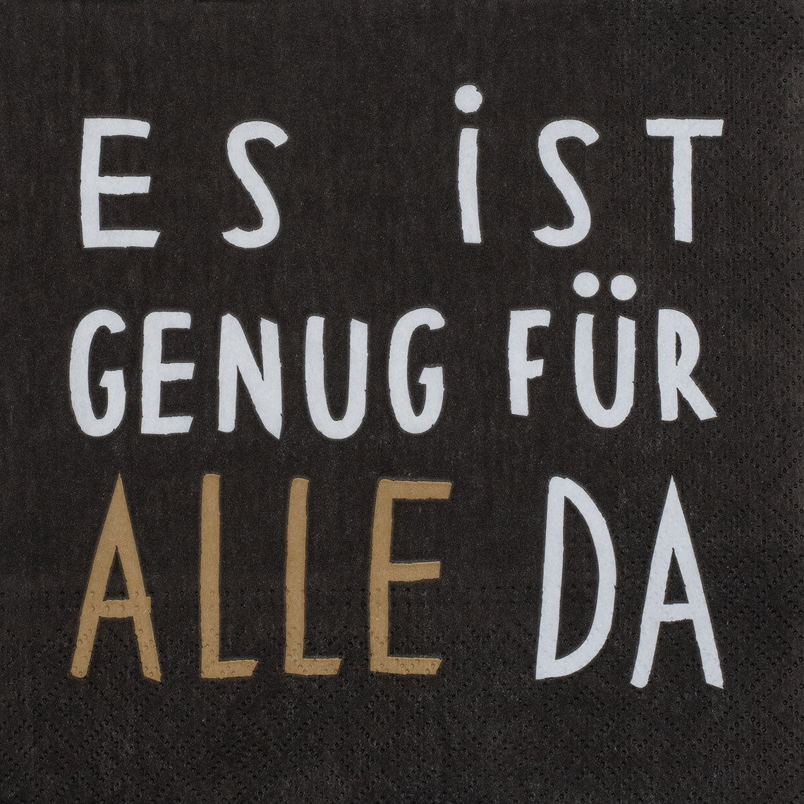 Servietten: "Es ist genug für alle da..."